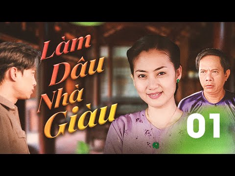 Phim Việt Nam xưa LÀM DÂU NHÀ GIÀU - Tập 1 | Phim Tâm Lý Tình Cảm Việt Nam Hay "Mẹ Chồng, Nàng Dâu"