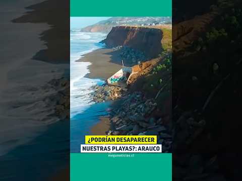 Erosión en Arauco: el desastre que azota la costa #erosion #Arauco