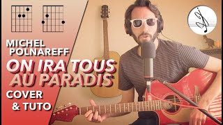 ðbb¼ ON IRA TOUS AU PARADIS - Michel POLNAREFF (COVER &amp; TUTO) ðbb¶