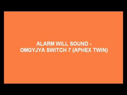 Alarm Will Sound - Omgyjya Switch 7 (Aphex Twin)
