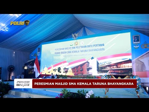 PRESISI UPDATE: PERESMIAN MASJID &amp; RUMAH IBADAH SMA KEMALA TARUNA BHAYANGKARA 13/11/2025 (20.00)