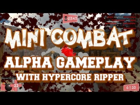 Mini Combat - Alpha Gameplay w/Hypercore Ripper