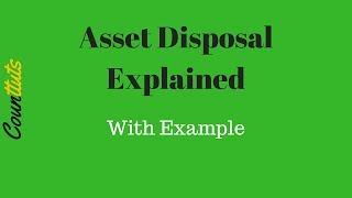 Asset Disposal (Fixed Asset Realisation) Explained with T Accounts Example