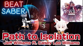 【BeatSaber】Path to Isolation / Jeff Williams ft. Casey Lee Williams [Mapped by Joetastic]