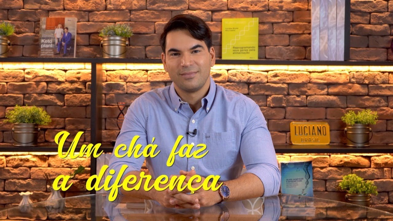 UM CHÁ FAZ A DIFERENÇA - Luciano Bruno #nutricaoeficiente
