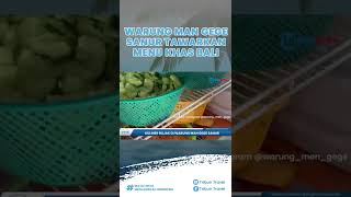Tempat Wisata Kuliner Warung Man Gege Sanur, Tawarkan Menu Khas Bali yang Disajikan secara Unik