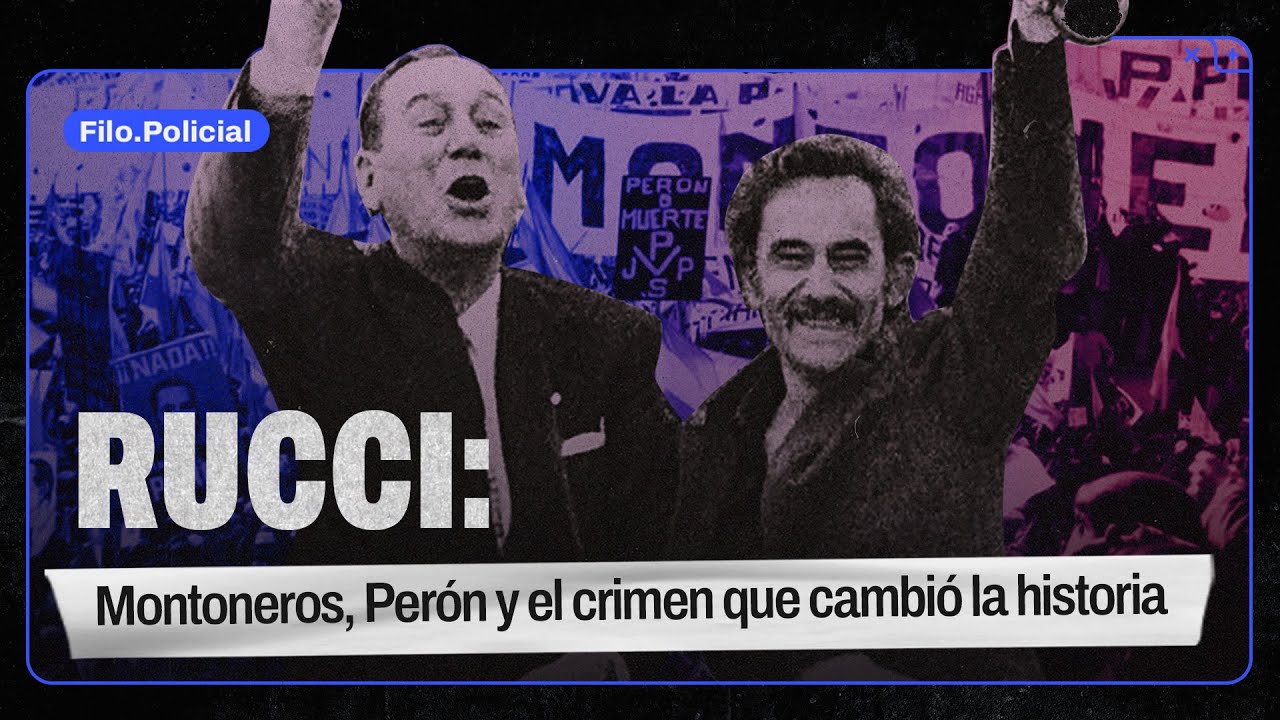 🔴 RUCCI: Montoneros, Perón y el crimen que cambió la historia | Filo.Policial