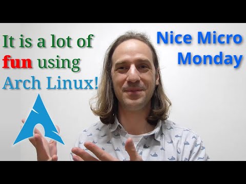 Why Do I Use Arch Linux? - Nice Micro Monday #29