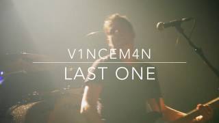 Vinceman - Last One (Live)