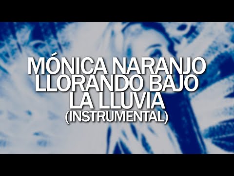 Llorando Bajo La Lluvia - Pistas De Monica Naranjo