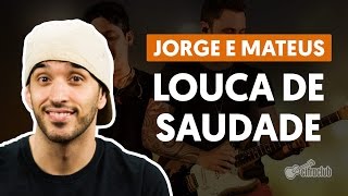 Louca de Saudade - Jorge e Mateus (aula de violão simplificada)