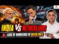 India Vs Netherlands What Did The Dutch PM Say About India Amarjeet Sir Raj Malhotra S IAS