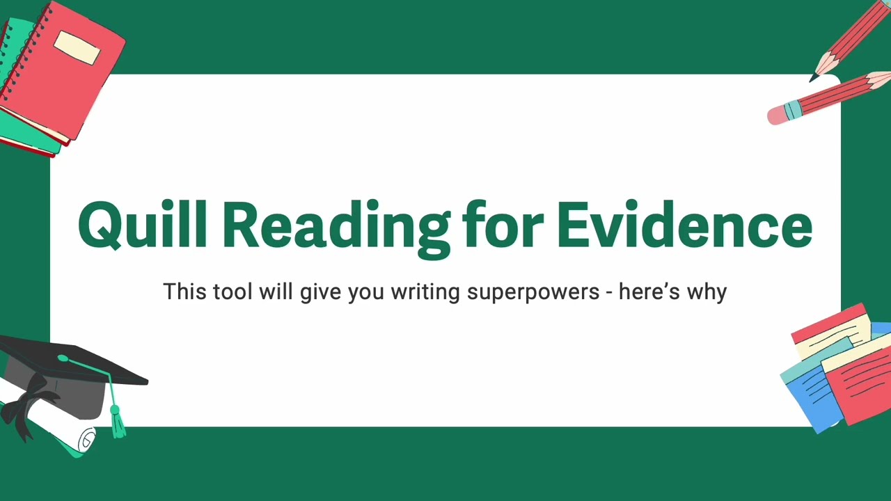 Video for Students: What is Quill Reading for Evidence &amp; How Can It Help You?