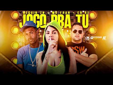 NEGUIN ZN, É O RF E MC FRAN - JOGO PRA TU - (BNB NO BEAT) #bregafunk