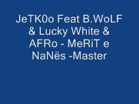 JeTK0o Feat B WoLF & Lucky White & AFRo MeRiT e NaNës Master