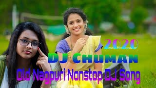 2020 # Old Nagpuri Nonstop DJ SongMix BY DJ CHUMAN