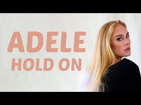 Adele - Hold On (Lyrics)