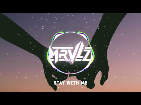 MRVLZ - Stay With Me