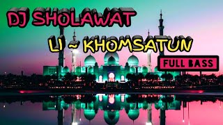 Download lagu Li Khomsatun ~ Dj sholawat terbaru 2021 full bass mp3