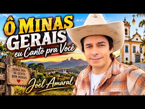 Ô Minas Gerais, Eu Canto pra Você ❤️ | Joel Amaral – Uma Homenagem a Minas Gerais