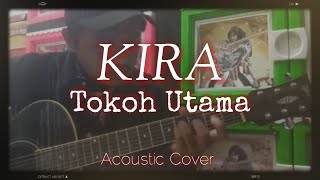 Download lagu KIRA - Tokoh Utama ( Acoustic Cover ) mp3 Download lagu KIRA - Tokoh Utama ( Acoustic Cover ) mp3