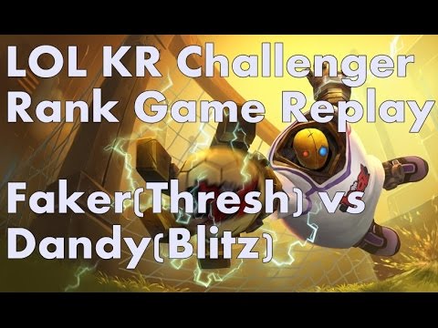 LOL Faker(Thresh)vsDandy(Blitz) KR Challenger Rank Game