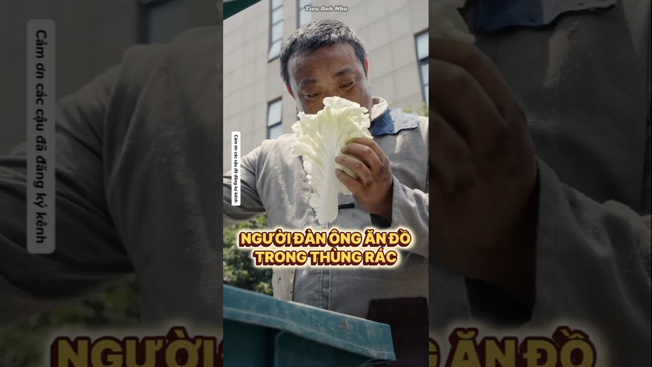 Người này ăn đồ thùng rác suốt 3 ngày #tieuanhnhu #shorts