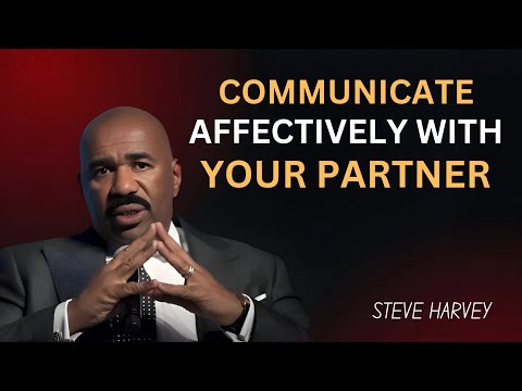 Communicate Effectively with Your Partner – Steve Harvey's Powerful Advice