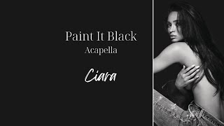 Ciara - Paint it Black // reverb & acapella
