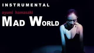 浜崎あゆみ /「Mad World」 ( Instrumental ) カラオケ