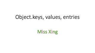 54. JavaScript Object - Object.keys, Object.values, Object.entries