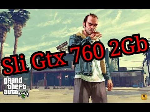 Gta V (PC), teste  Sli Gtx 760 2Gb