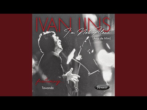 I’m Not Alone - Ivan Lins