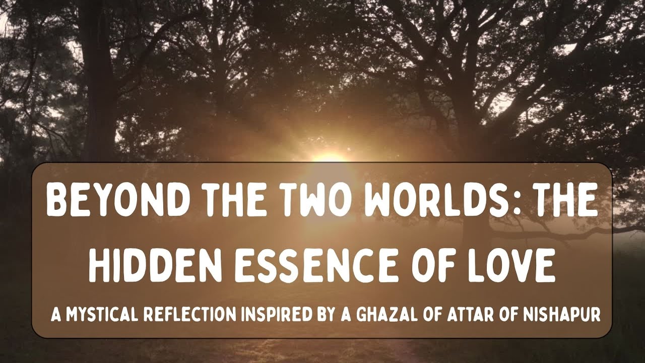 Beyond the Two Worlds The Hidden Essence of Love
