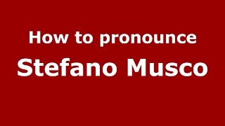 How to pronounce Stefano Musco