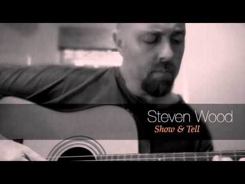 Show & Tell - Steven Wood