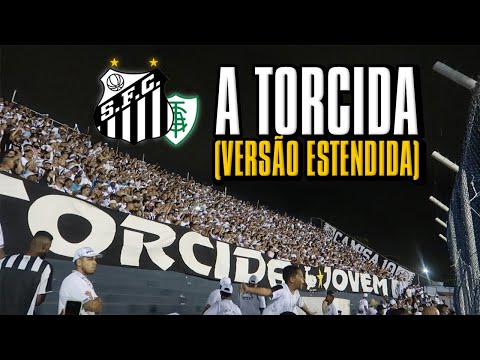 A TORCIDA EM SANTOS 3x0 AMÉRICA-MG | Versão estendida