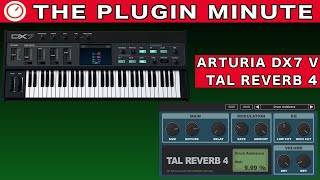 Video thumbnail for TAL Reverb 4 Free Plugin & Arturia DX7 V Synthesizer | The Plugin Minute | SYNTH ANATOMY by SYNTH ANATOMY