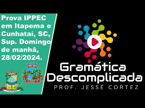 Análise da prova IPPEC da pref de Itapema e Cunhataí, SC, DOMINGO DE MNHÃ