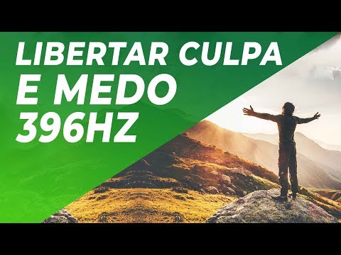 396Hz  LIBERTAR CULPA E MEDO FREQUÊNCIA MILAGROSA DE CURA EMOCIONAL FREQUÊNCIA SOLFEGGIO