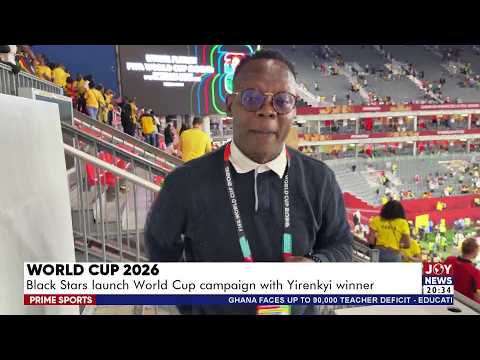 2026 World Cup: Black Star launch World Cup campaign with Yirenkyi winner | Prime Sports (18-6-26)