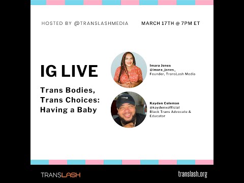 Trans Bodies, Trans Choices IG Live: Having a Baby