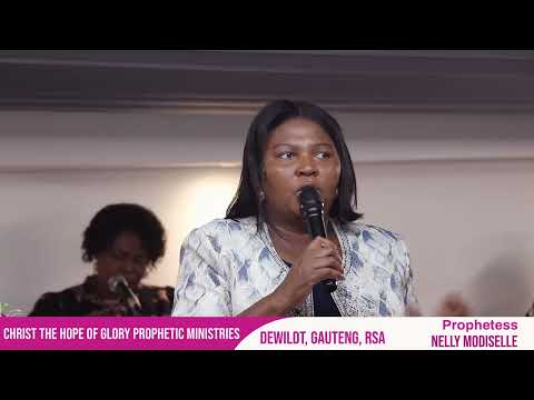 Prophetess Nelly Modiselle - Christ the Hope of Glory Prophetic Ministries Ep 26