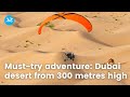 Must Try Adventure Dubai Desert From 300 Metres High