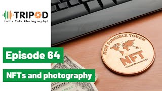 Minting NFTs and selling your photography | Ep 64