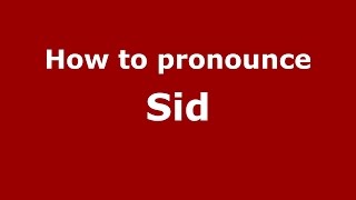 How to pronounce Sid