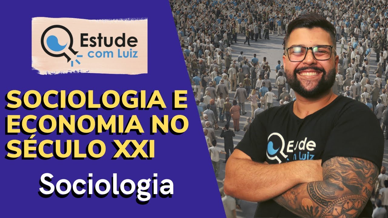 ENEM 2022 | Sociologia e economia no século XXI | Sociologia | Gabriel Costa