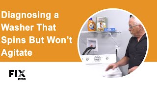 Washer Symptom Troubleshooting: Diagnosing a Washer That Spins But Won't Agitate