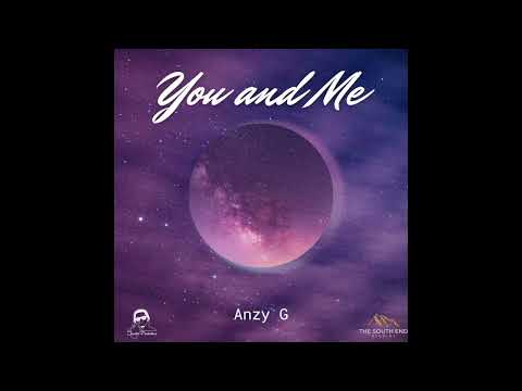 Anzy G - You And Me (Official Audio)