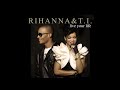 Rihanna & T.I. - Live Your Life (Rihanna Solo Version) (aTunes Remix)